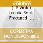 (LP Vinile) Lunatic Soul - Fractured - Coloured Edition (2 Lp) lp vinile di Lunatic Soul