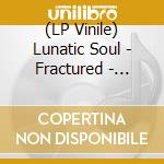 (LP Vinile) Lunatic Soul - Fractured - Coloured Edition (2 Lp) vinile