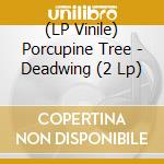 (LP Vinile) Porcupine Tree - Deadwing (2 Lp) vinile