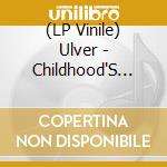 (LP Vinile) Ulver - Childhood'S End (2 Lp) lp vinile di Ulver