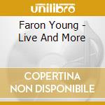 Faron Young - Live And More cd musicale di Faron Young