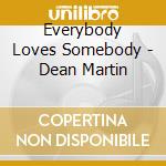Everybody Loves Somebody - Dean Martin cd