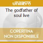 The godfather of soul live cd musicale di James Brown