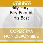 Billy Fury - Billy Fury At His Best cd musicale di Billy Fury