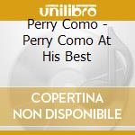 Perry Como - Perry Como At His Best cd musicale di Perry Como