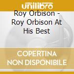 Roy Orbison - Roy Orbison At His Best cd
