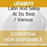 Latin And Salsa At Its Best / Various cd musicale di ARTISTI VARI