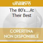 The 80's...At Their Best cd