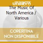 The Music Of North America / Various cd