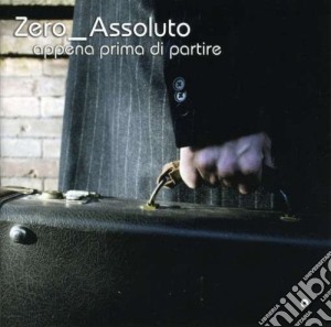 Zero Assoluto - Appena Prima Di Partire cd musicale di ZERO ASSOLUTO