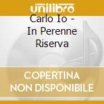 Carlo Io - In Perenne Riserva cd