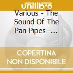 Various - The Sound Of The Pan Pipes - Double Cd cd