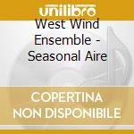 West Wind Ensemble - Seasonal Aire cd