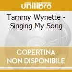Tammy Wynette - Singing My Song cd musicale di Tammy Wynette