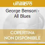 George Benson - All Blues cd musicale di George Benson