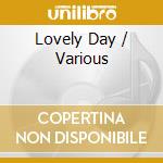 Lovely Day / Various cd
