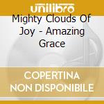 Mighty Clouds Of Joy - Amazing Grace cd musicale di Mighty Clouds Of Joy