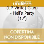 (LP Vinile) Glam - Hell's Party (12') vinile