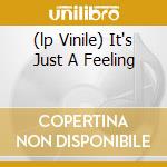 (lp Vinile) It's Just A Feeling cd