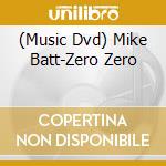 (Music Dvd) Mike Batt-Zero Zero cd