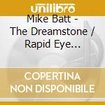 Mike Batt - The Dreamstone / Rapid Eye Movements (2 Cd) cd