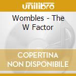 Wombles - The W Factor cd musicale di Wombles