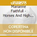 Marianne Faithfull - Horses And High Heels cd musicale di Marianne Faithfull