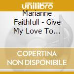 Marianne Faithfull - Give My Love To London cd