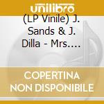 (LP Vinile) J. Sands & J. Dilla - Mrs. Sands: A Love Story (Sides A & C) (Limited) vinile