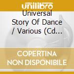 Universal Story Of Dance / Various (Cd + Dvd) cd