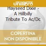 Hayseed Dixie - A Hillbilly Tribute To Ac/Dc cd