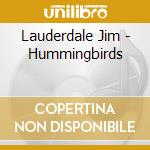 Lauderdale Jim - Hummingbirds cd
