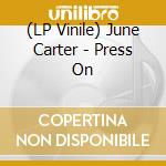 (LP Vinile) June Carter - Press On lp vinile di June Carter