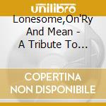 Lonesome,On'Ry And Mean - A Tribute To Waylon Jennings cd