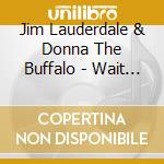 Jim Lauderdale & Donna The Buffalo - Wait 'Til Spring cd