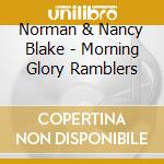 Norman & Nancy Blake - Morning Glory Ramblers cd musicale di Norman & nanc Blake