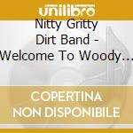 Nitty Gritty Dirt Band - Welcome To Woody Creek cd