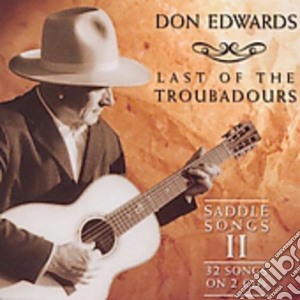 Don Edwards - Last Of The Troubadors (2 Cd) cd musicale di Don Edwards