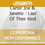 Carter Joe & Janette - Last Of Their Kind