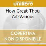 How Great Thou Art-Various cd