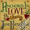 Anchored In Love: A Tribute To June Carter cd