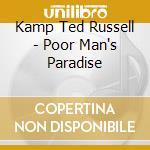 Kamp Ted Russell - Poor Man's Paradise cd musicale di Kamp Ted Russell