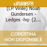 (LP Vinile) Noah Gundersen - Ledges -hq- (2 Lp) vinile