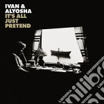 (LP Vinile) Ivan & Alyosha - It'S All Just Pretend vinile