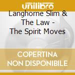 Langhorne Slim & The Law - The Spirit Moves cd musicale di Langhorne Slim & The Law