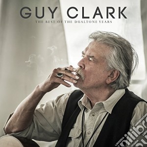 Guy Clark - The Best Of The Dualtone Years (2 Cd) cd musicale di Guy Clark