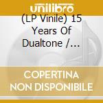 (LP Vinile) 15 Years Of Dualtone / Various (2 Lp) lp vinile