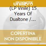 (LP Vinile) 15 Years Of Dualtone / Various (2 Lp) vinile