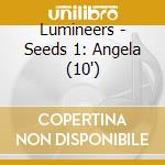 Lumineers - Seeds 1: Angela (10') cd