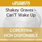 Shakey Graves - Can'T Wake Up cd